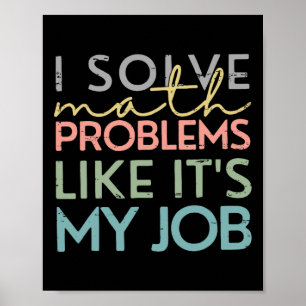 Retro I Solve Math Problems Like It's My Job Back Poster