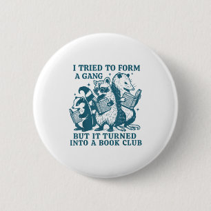 Retro I Tried To Form A Gang But It Turned Into A  2 Inch Round Button