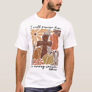 Retro I Will Praise Him In Every Season Jesus Than T-Shirt