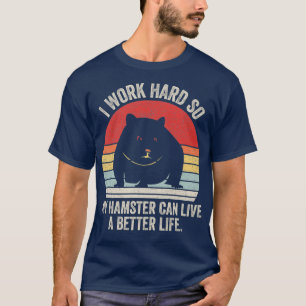 Retro I Work Hard So My Hamster Can Live A Life T-Shirt