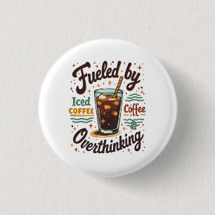 Retro Iced Coffee and Overthinking Funny Graphic 1 Inch Round Button