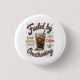 Retro Iced Coffee and Overthinking Funny Graphic 1 Inch Round Button