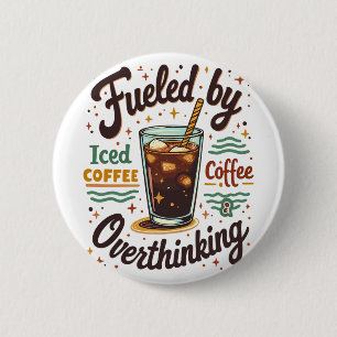 Retro Iced Coffee and Overthinking Funny Graphic 2 Inch Round Button