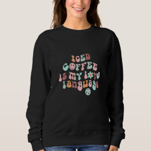 Retro Iced Coffee Is My Love Tongue Smile Face Caf Sweatshirt