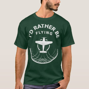Retro Id Rather Be Flying Pilot Aviator Airplane A T-Shirt