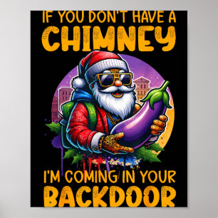 Retro If You Dont Have A Chimney I’m Coming In You Poster