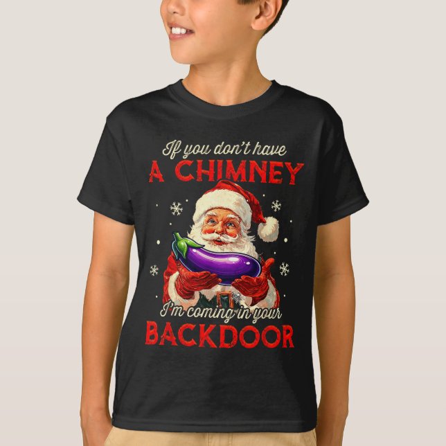 Retro If You Dont Have A Chimney I’m Coming In You T-Shirt (Front)