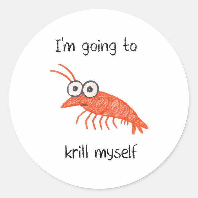 Retro Im Going To Krill Myself Shrimp Funny Ocean  Classic Round Sticker (Front)