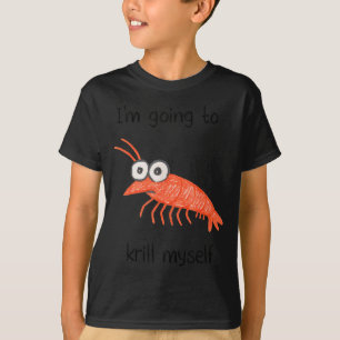Retro Im Going To Krill Myself Shrimp Funny Ocean T-Shirt