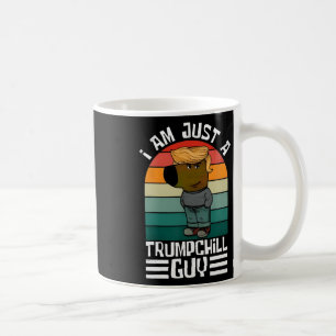 Retro I'm Just A Trump Chill Guys Funny Trump  Coffee Mug