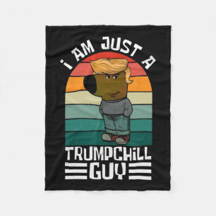 Retro I'm Just A Trump Chill Guys Funny Trump Fleece Blanket