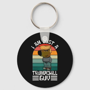 Retro I'm Just A Trump Chill Guys Funny Trump  Keychain