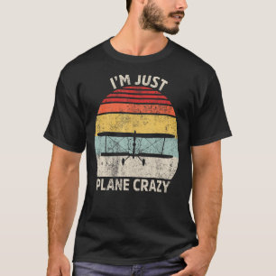Retro I'm Just Plane Crazy Airplane Pilot T-Shirt