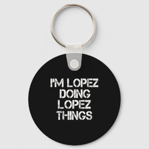 Retro Im Lopez Doing Lopez Things Quote Funny  Keychain