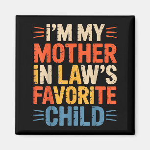 Retro I'm My Mother In Law's Favorite Child Funny Magnet