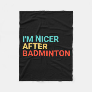 Retro Im Nicer After Badminton Lover Funny Fleece Blanket