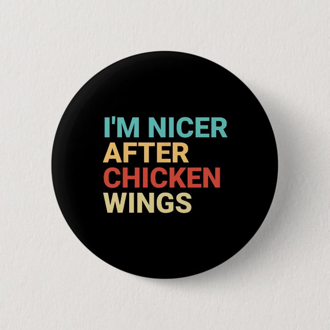 Retro I'm Nicer After Chicken Wings Lover Funny  2 Inch Round Button (Front)