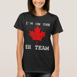 Retro I'm On The Eh Team Maple Leaf Canadian Flag  T-Shirt