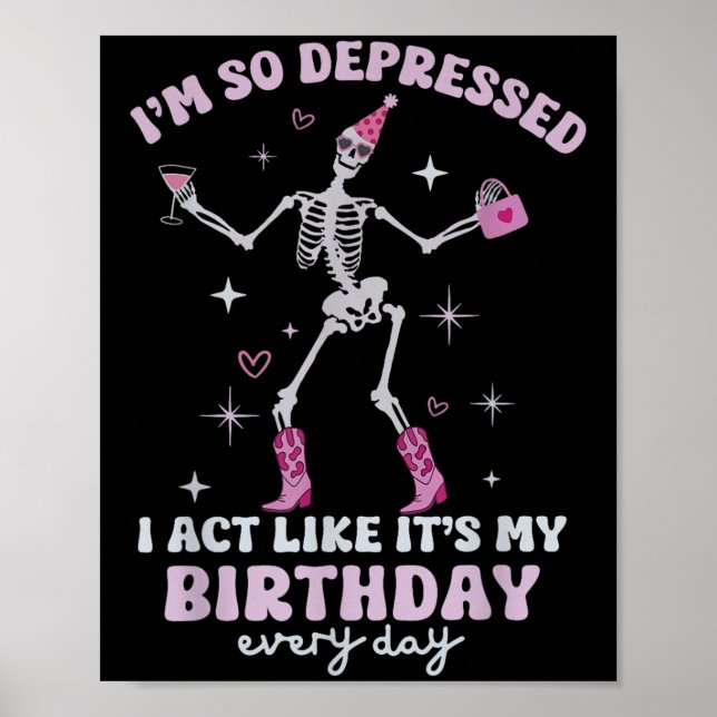 Retro I'm So Depressed I Act Like It's My Birthday Poster (Front)