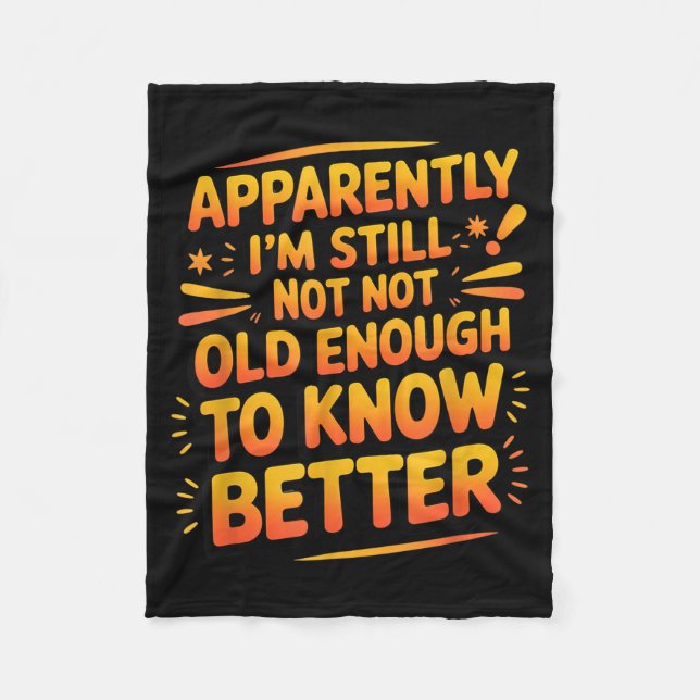 Retro I'm Still Not Old Enough To Know Better Vint Fleece Blanket (Front)