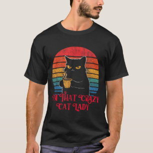 Retro I'm That Crazy Cat Lady Cat Lover Quote Funn T-Shirt