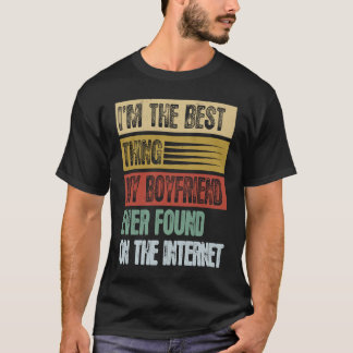 Retro I'm The Best Thing My Boyfriend Ever Found   T-Shirt