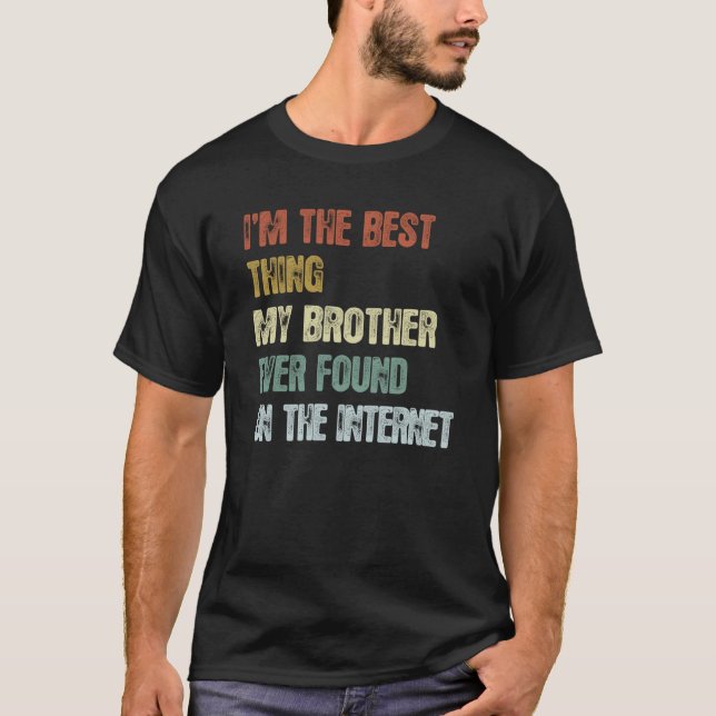 Retro I'm The Best Thing My Brother Ever Found  1 T-Shirt (Front)