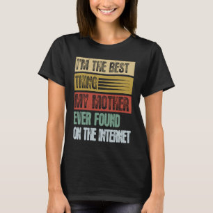 Retro I'm The Best Thing My Mother Ever Found T-Shirt
