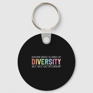Retro Imagine Being Scared Of Diversity But Not Di Keychain
