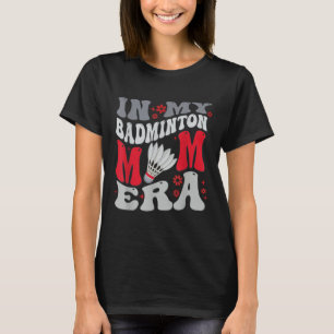 Retro In My Badminton Mom Era Mama Boy T-Shirt