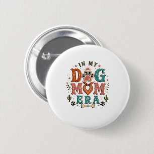 Retro In My Dog Mom Era Women’s T-Shirt 2 Inch Round Button
