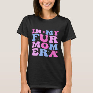 Retro In My Fur Mom Era Cat Dog Fur Mom Mother39s  T-Shirt