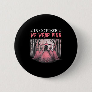 Retro In October We Wear Pink Witch Breast Cancer  2 Inch Round Button