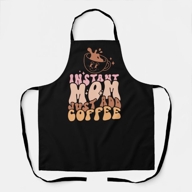 Retro Instant Mom Just Add Coffee Apron (Front)