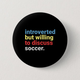 Retro Introverted But Willing To Discuss Soccer Lo 2 Inch Round Button
