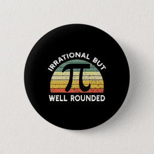 Retro Irrational But Well Rounded Pi Day Celebrati 2 Inch Round Button