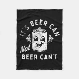 Retro It's Beer Can Not Beer Can't Funny Party Dri Fleece Blanket