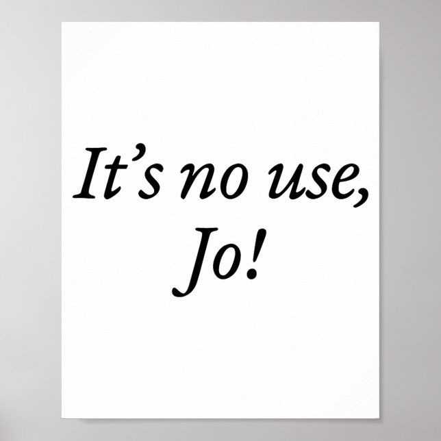 Retro It's No Use Jo Funny Saying Quote Design For Poster (Front)