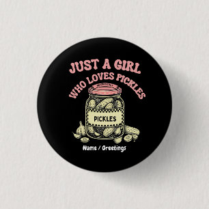 Retro "Just a Girl Who Loves Pickles" Jar Art Fun  1 Inch Round Button