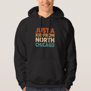 Retro Just A Kid From Illinois North Chicago Usa U Hoodie