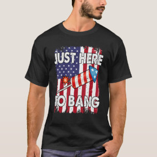 Retro Just Here To Bang Happy 4th Of July Firecrac T-Shirt
