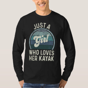 Retro Kayaking Women Just A Girl Who Loves Her Ka T-Shirt