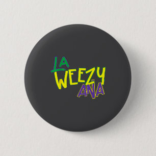 Retro La Weezy Ana Happy Mardi Gras Louisiana New 2 Inch Round Button