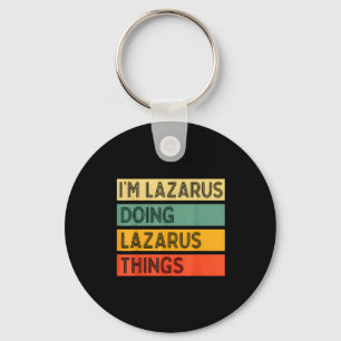 Retro Lazarus Quote Fun Identity Expression Graphi Keychain
