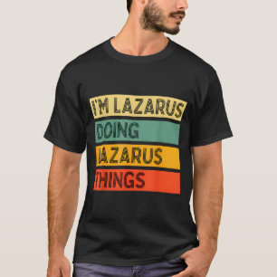 Retro Lazarus Quote Fun Identity Expression Graphi T-Shirt