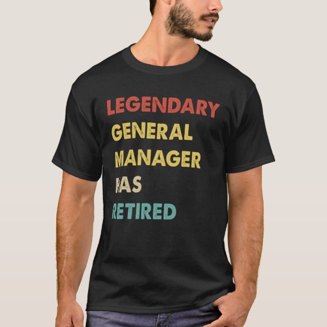 Retro Legendary General Manager Has Retired T-Shirt (Front)