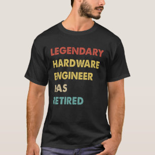 Retro Legendary Hardware Engineer Has Retired T-Shirt