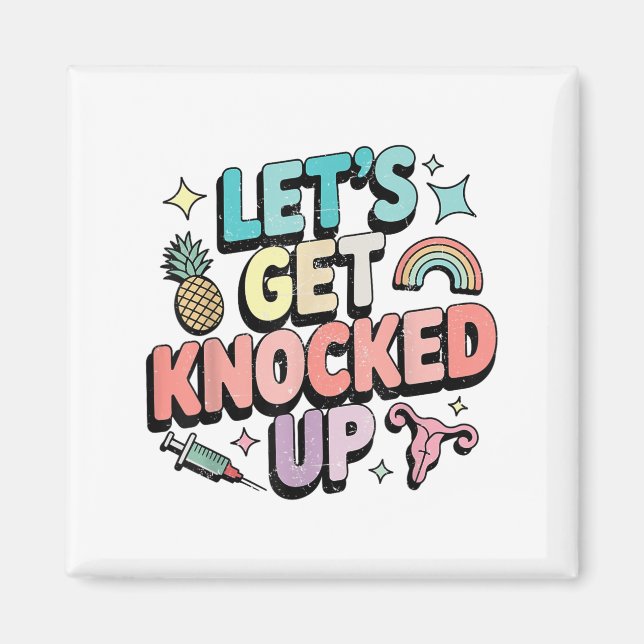 Retro Let’s Get Knocked Up Ivf Fertility Transfer  Magnet (Front)