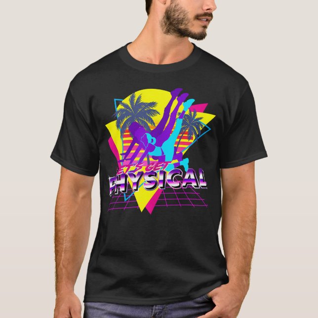 Retro Let'S Get Physical Totally 80'S Workout Fitn T-Shirt (Front)