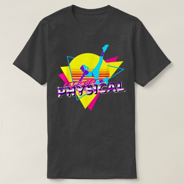 Retro Let's Get Physical Totally 80's Workout Fitn T-Shirt (Design Front)